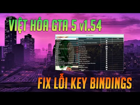 #1 Hướng dẫn Việt Hóa GTA 5 Update v1.54 | Fix lỗi Key Bindings Mới Nhất