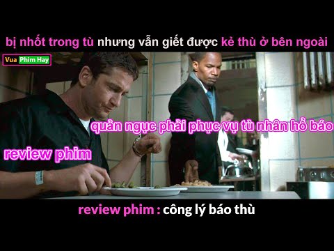 #1 Tù nhân Hổ Báo khiến quản ngục Khiếp Sợ – review phim Công Lý Báo Thù Mới Nhất