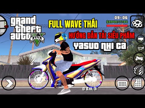 #1 [GTA SAN] Hướng Dẫn Cách Tải Siêu Phẩm Mod Pack Độ Full Wave Thái Lan Mới Nhất