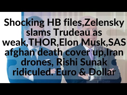 #1 Shocking HB files,Zelensky slams Trudeau as weak,THOR,Elon Musk,SAS afghan death cover up,Iran drone Mới Nhất