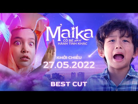 #1 (Best Cut Maika) Maika – Cô Bé Đến Từ Hành Tinh Khác | KC 27.05.2022 Mới Nhất