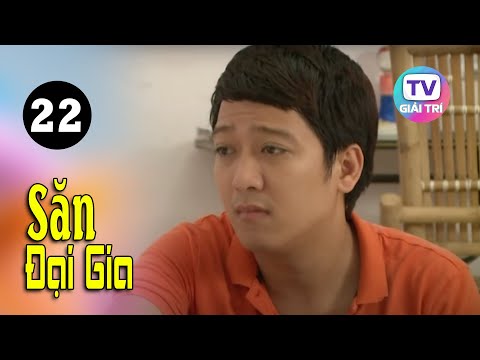 #1 Săn Đại Gia – Tập 22 | GTTV Phim Truyện Việt Nam Mới Nhất