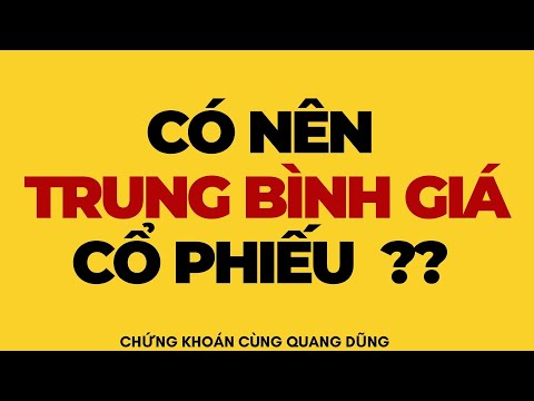 #1 CÓ NÊN TRUNG BÌNH GIÁ CỔ PHIẾU HAY KHÔNG ?? | ĐẦU TƯ CHỨNG KHOÁN Mới Nhất