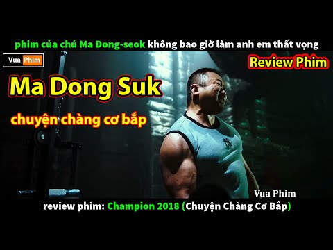 #1 phim cực hay của chú Ma Dong Suk – review phim Chuyện Chàng Cơ Bắp Mới Nhất