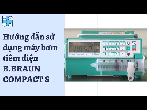 #1 Hướng dẫn sử dụng máy bơm tiêm điện B.BRAUN COMPACT S | UMC | Bệnh viện Đại học Y Dược TPHCM Mới Nhất