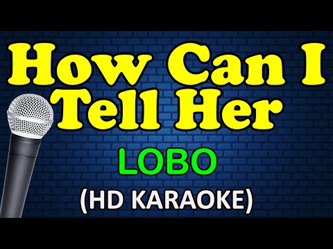 #1 HOW CAN I TELL HER – Lobo (HD Karaoke) Mới Nhất