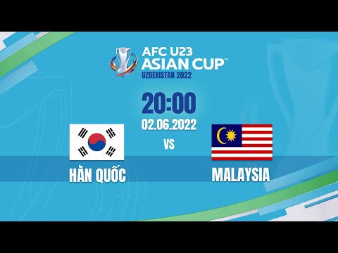#1 🔴 TRỰC TIẾP: U23 HÀN QUỐC – U23 MALAYSIA (BẢN CHÍNH THỨC) | LIVE AFC U23 ASIAN CUP 2022 Mới Nhất