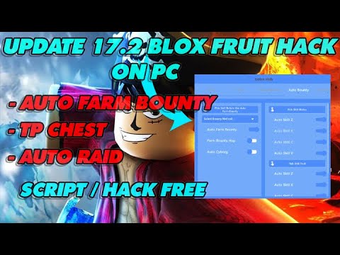 #1 [ROBLOX] UPDATE 17.2 BLOX FRUIT HACK AUTO FARM BOUNTY, AUTO TP CHEST, AUTO RAID / SCRIPT FREE Mới Nhất