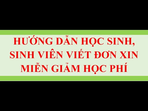 #1 Hướng dẫn học sinh, sinh viên viết ĐƠN XIN MIỄN GIẢM HỌC PHÍ mới nhất Mới Nhất