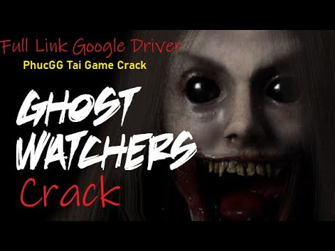 #1 Ghost Watcher Crack + Online Steam Full link google driver mới nhất 2022! Mới Nhất