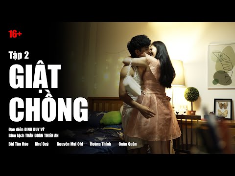 #1 Giật Chồng Tập 2 | Phim 16+ | Bùi Tấn Hảo – Như Quý – Nguyễn Mai Chi – Hoàng Thịnh – Quân Quân Mới Nhất