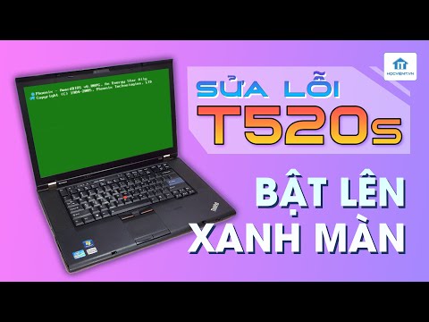 #1 Kỹ thuật viên hướng dẫn sửa lỗi laptop T520s xanh màn – Khoá học sửa Laptop, MacBook chuyên nghiệp Mới Nhất