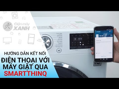 #1 Hướng dẫn kết nối điện thoại với máy giặt LG qua ứng dụng SmartThinQ Mới Nhất