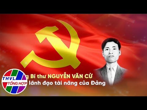 #1 Phim tài liệu: AAAAAAAA Nguyễn Văn Cừ – Nhà lãnh đạo tài năng của Đảng Mới Nhất