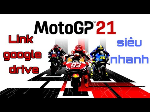 #1 Link tải game MotoGP 21 google drive 2022 siêu nhanh Mới Nhất