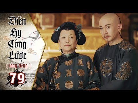 #1 Diên Hy Công Lược – Tập 79 (Lồng Tiếng) | Phim Bộ Trung Quốc Hay Nhất 2018 (17H, thứ 2-6 trên HTV7) Mới Nhất