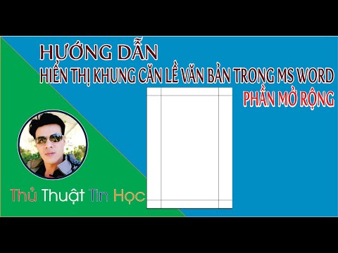 #1 Hướng dẫn hiển thị khung căn lề văn bản trong Ms Word – Phần mở rộng | Thầy Quách Nhị Mới Nhất