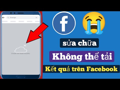 #1 Cách sửa lỗi tìm kiếm trên Facebook không tải được 2022 |sửa lỗi không thể tải kết quả trên Facebook Mới Nhất