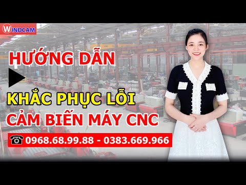 #1 HƯỚNG DẪN KHẮC PHỤC LỖI CẢM BIẾN MÁY CNC | CNC ĐÔNG PHƯƠNG Mới Nhất