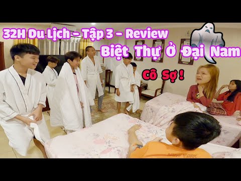 #1 32H Du Lịch -Tập 3 – Biệt Thự Ở Đại Nam Có Gì Bên Trong [ Trang And Vinh ] Mới Nhất