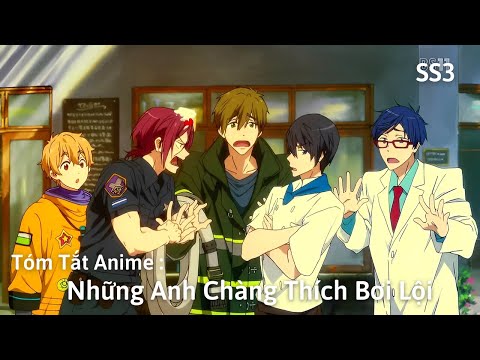 #1 Tóm Tắt Anime : Những Anh Chàng Thích Bơi Lội | Free SS3 | Dive to the Future | Review Anime Mới Nhất