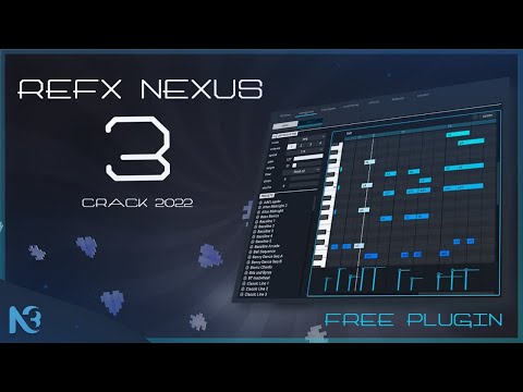 #1 ReFX NEXUS 3 CRACK FOR WINDOWS AND MAC OS 2022 | FREE DOWNLOAD / MAY 2022 Mới Nhất