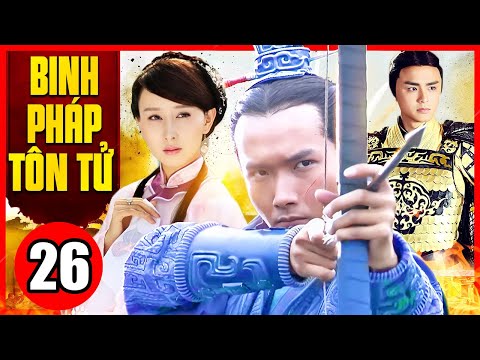 #1 Phim Mới 2022 Thuyết Minh | BINH PHÁP TÔN TỬ – TẬP 26 | Phim Bộ Cổ Trang Trung Quốc Hay Nhất Mới Nhất