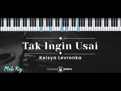 #1 Tak Ingin Usai – Keisya Levronka (KARAOKE PIANO – MALE KEY) Mới Nhất