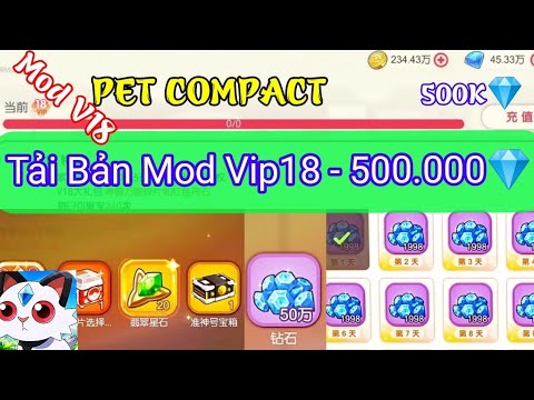 #1 PET COMPACT | Cách Tải và Trải Nghiệm Bản Mod Vip 18 với 500.000💎 Mới Nhất