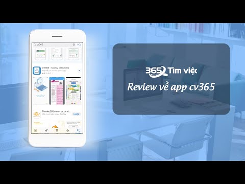 #1 Review App CV365: Ứng dụng tạo CV online tiện lợi – hiệu quả – thông minh Mới Nhất