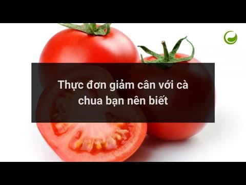 #1 Thực đơn giảm cân với cà chua phổ biến Mới Nhất