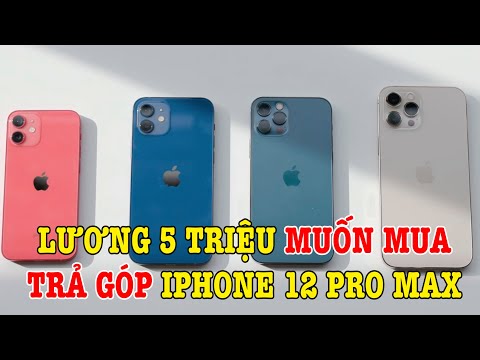 #1 Lương 5 triệu có nên mua trả góp iPhone 12 Pro Max 30 triệu? Mới Nhất