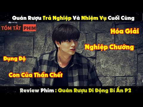 #1 [Review Phim] Quán Rượu Trả Nghiệp Chiến Nhau Với Con Thần Chết | Quán Rượu Di Động Bí Ẩn  P2 Mới Nhất