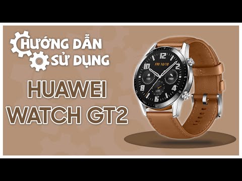 #1 HƯỚNG DẪN SỬ DỤNG Đồng hồ Huawei Watch GT 2 Mới Nhất