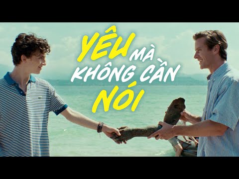 #1 CALL ME BY YOUR NAME: HÌNH ẢNH kể chuyện như thế nào? Mới Nhất