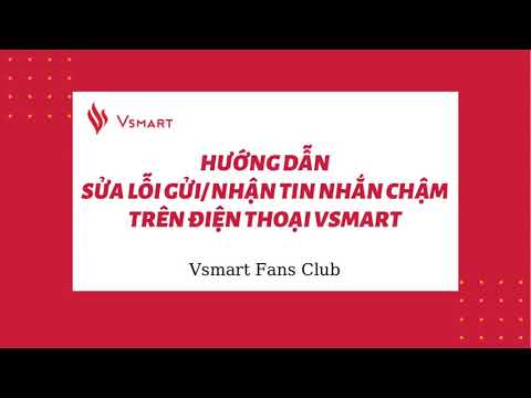 #1 Hướng dẫn khắc phục nhận/ nhắn tin chậm trên điện thoại Vsmart và các điện thoại android Mới Nhất