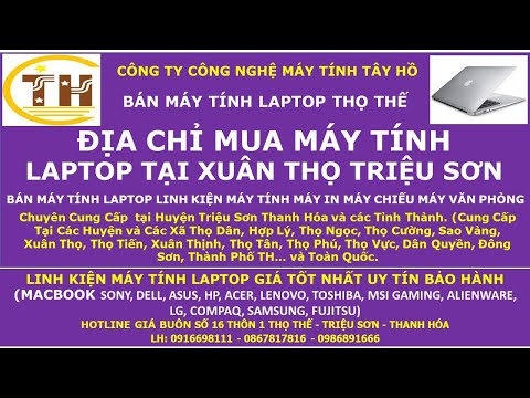 #1 Địa Chỉ Mua Bán Máy Tính Laptop Tại XUÂN THỌ Triệu Sơn Mới Nhất