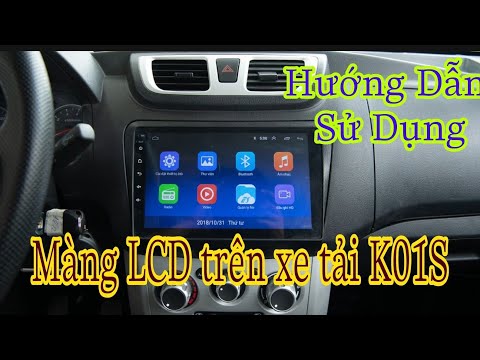 #1 Xe Tải TMT K01S, Cách sử dụng Màng hình LCD theo xe. Xịn Xò hơn bạn Nghĩ Mới Nhất