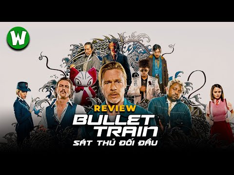 #1 Review Bullet Train (Sát Thủ Đối Đầu) | Phim Hành Động Hài Ẻ Của Brad Pitt Mới Nhất