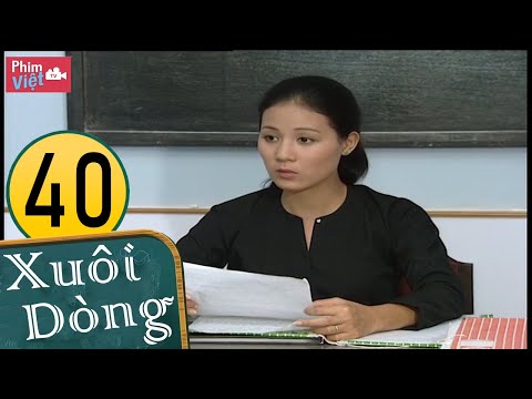 #1 Xuôi Dòng – Tập 40 | Phim Việt TV | Phim Tình Cảm Việt Nam Mới Nhất