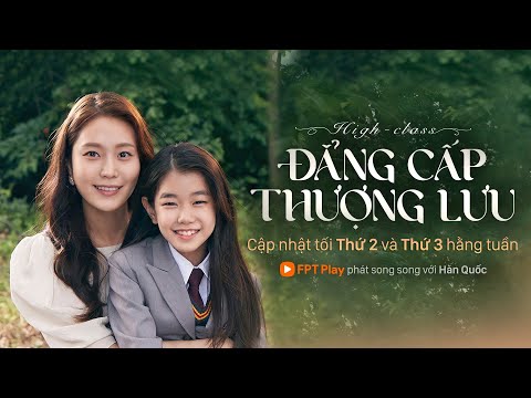 #1 Đẳng Cấp Thượng Lưu (High Class) – Teaser 3 – Phim Hàn Quốc hay nhất năm 2021 Mới Nhất