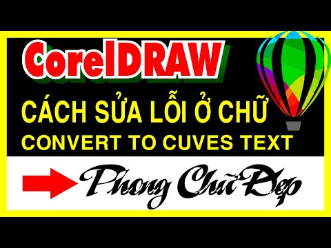 #1 Convert to Cuves TEXT – CÁCH SỬA LỖI Ở CHỮ COREL DRAW X7 Mới Nhất