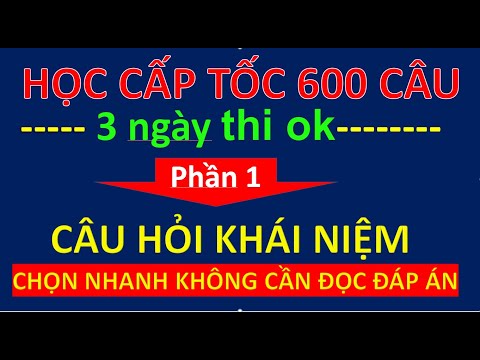 #1 MẸO HỌC NHANH FULL 600 CÂU HỎI LÝ THUYẾT LÁI XE  ( PHẦN 1 CÂU HỎI KHÁI NIỆM) – Thầy Chiến Mới Nhất