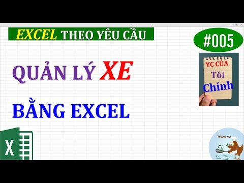 #1 Excel theo yêu cầu | #005 Quản lý xe bằng Excel (yc của Tôi Chính) Mới Nhất