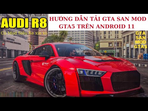 #1 CÁCH TẢI GTA SAN MOD ĐỒ HOẠ GTA 5 + SIÊU XE HỖ TRỢ ANDROID 11 Mới Nhất