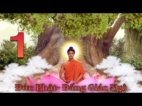 #1 TÓM TẮT PHIM: Đức Phật- Đấng Giác Ngộ (video 1/2) Mới Nhất