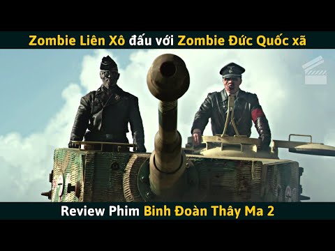 #1 [Review Phim] Binh Đoàn Zombie Liên Xô Đấu Với Binh Đoàn Zombie Đức Quốc Xã Mới Nhất