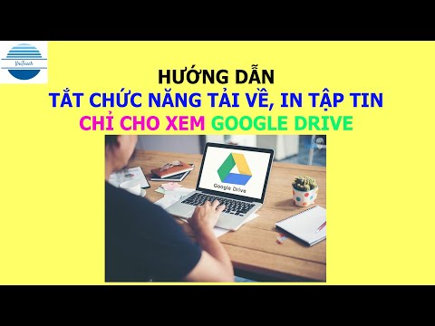 #1 Hướng dẫn cách TẮT chức năng TẢI VỀ của tài liệu trên Google Drive Mới Nhất