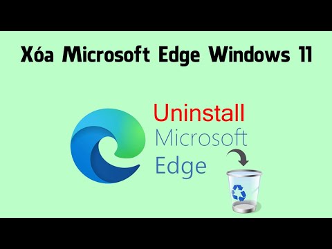 #1 Cách xóa trình duyệt Microsoft Edge trên Windows 11 or 10 Mới Nhất