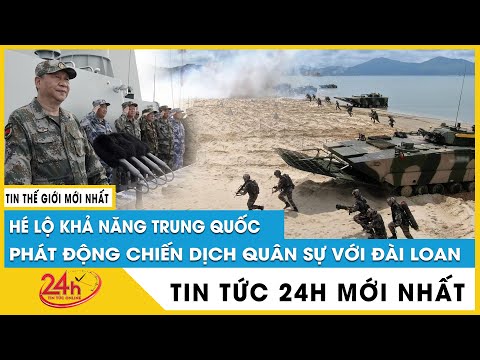 #1 Hé lộ khả năng Trung Quốc phát động chiến dịch quân sự với Đài Loan | Tin tức Mỹ Trung mới nhất 3/8 Mới Nhất